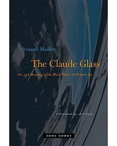 The Claude Glass: Use And Meaning Of The Black Mirror In Western Art