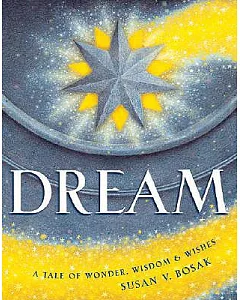 Dream: a Tale of Wonder, Wisdom & Wishes