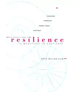 the Woman’s Book of Resilience: 12 qualitities to Cultivate