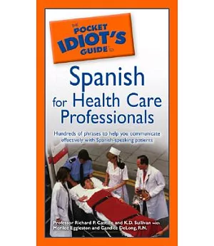 The Pocket Idiot’s Guide Spanish For Health Care Professionals