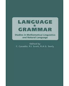 Language And Grammar: Studies In Mathematical Linguistics And Natural Language