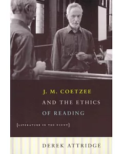 J.M. Coetzee & The Ethics Of Reading: Literature In The Event