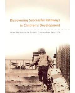 Discovering Successful Pathways In Children’s Development: Mixed Methods In The Study Of Childhood And Family Life