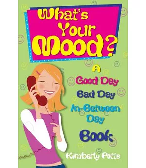 What’s Your Mood?: A Good Day/bad Day/in-between Day Book