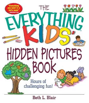 The Everything Kids’ Hidden Pictures Book: Hours of Challenging Fun!