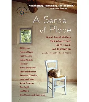 A Sense Of Place: Great Travel Writers Talk About Their Craft, Lives, And Inspiration