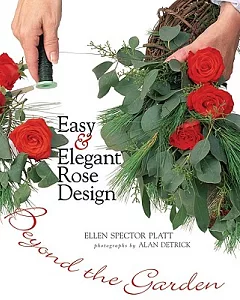 Beyond the Garden: Easy & Elegant Rose Design