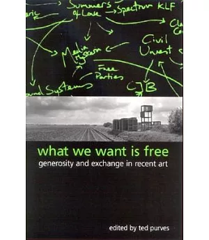 What We Want Is Free: Generosity And Exchange In Recent Art