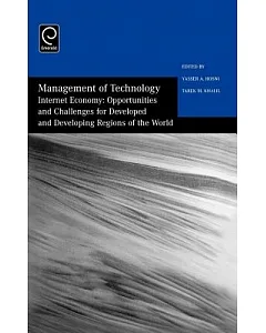 Management of Technology: Internet Economy: Opportunities and Challenges for Developed and Developing Regions of the World; Sele