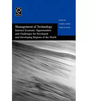 Management of Technology: Internet Economy: Opportunities and Challenges for Developed and Developing Regions of the World; Sele