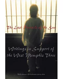 Last Pentacle Of The Sun: Writings In Support Of The West Memphis Three