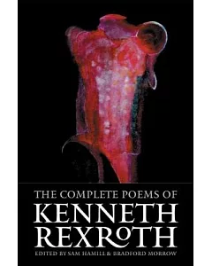 The Complete Poems Of Kenneth Rexroth