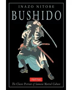 Bushido: The Classic Portrait of Samurai Martial Culture