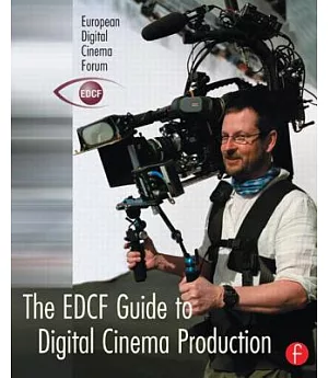 The EDCF Guide To Digital Cinema Production