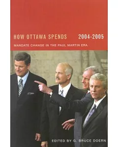 How Ottawa Spends 2004-2005: Mandate Change In The Paul Martin Era