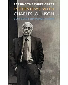 Passing The Three Gates: Interviews With charles Johnson