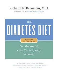 The Diabetes Diet: Dr. Bernstein’s Low-Carbohydrate Solution
