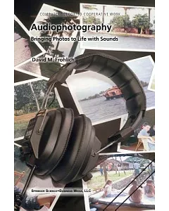 Audiophotography: Bringing Photos To Life With Sounds