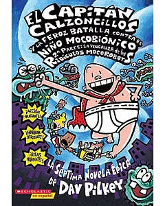El Capitan Calzoncillos Y La Feroz Batalla Contra El Nino Mocobionico Part 2 / Captain Underpants and the Big Battle of the Bion