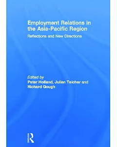 Employment Relations in The Asia-Pacific Region: Reflections and New Directions
