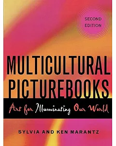 Multicultural Picturebooks: Art for Illuminating our World