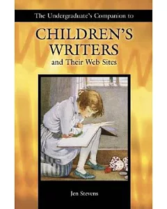 The Undergraduate’s Companion To Children’s Writers And Their Web Sites