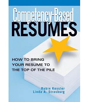 Competency-Based Resumes: How To Bring Your Resume To The Top Of The Pile