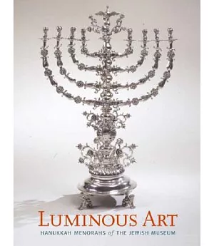 Luminous Art: Hanukkah Menorahs Of The Jewish Museum