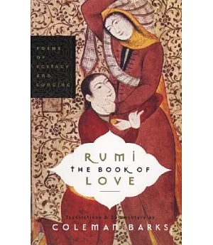 Rumi The Book Of Love: Poems Of Ecstasy And Longing