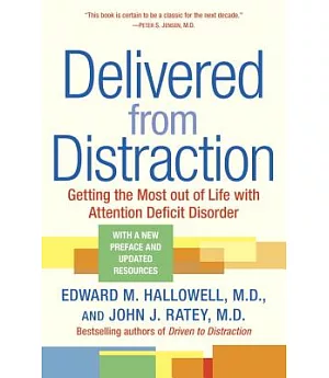 Delivered From Distraction: Getting The Most Out Of Life With Attention Deficit Disorder.