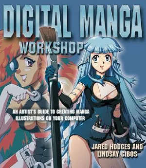 Digital Manga Workshop: An Artist’s Guide To Creating Manga Illustrations On Your Computer
