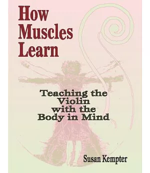 How Muscles Learn: Teaching Violin With The Body In Mind