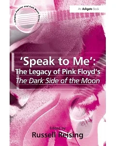 Speak To Me: The Legacy Of Pink Floyd’s Dark Side Of The Moon