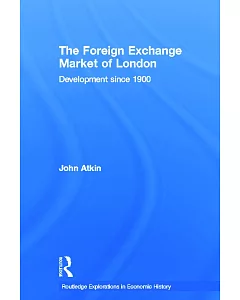 The Foreign Exchange Market Of London: Development Since 1900