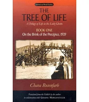 The Tree Of Life: A Trilogy Of Life In The Lodz Ghetto