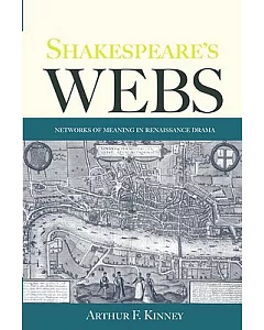 Shakespeare’s Webs: Networks Of Meaning In Renaissance Drama
