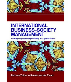 International Business-Society Management: Linking Corporate Responsibility and Globalization