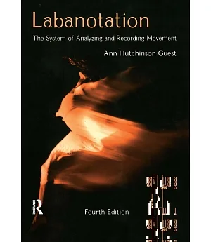 Labanotation: The System of Analyzing and Recording Movement