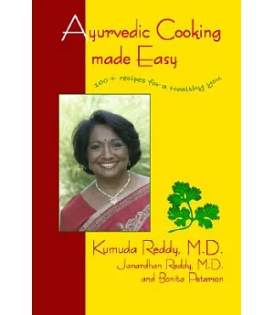 Ayurvedic Cooking Made Easy: 100 + Recipes for a Healthy You