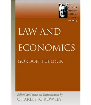 The selected Works of Gordon Tullock: Law and Economics