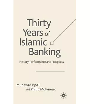 Thirty Years Of Islamic Banking: History, Performance, And Prospects