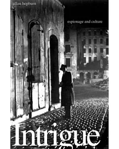 Intrigue: Espionage And Culture