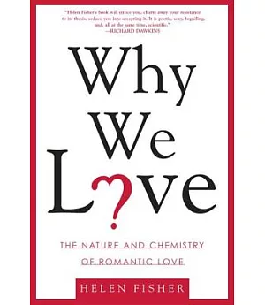Why We Love: The Nature And Chemistry Of Romantic Love