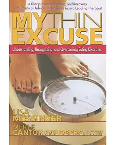 My Thin Excuse: Understanding, Recognizing, And Overcoming Eating Disorders