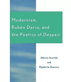Modernism, Ruben Daro, And The Poetics Of Despair
