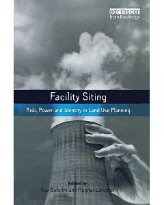 Facility Siting: Risk, Power And Identity In Land Use Planning