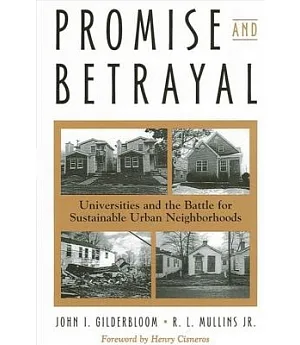 Promise And Betrayal: Universities And The Battle For Sustainable Urban Neighborhoods