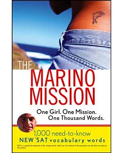 The Marino Mission: One Girl, One Mission, One Thousand Words, 1,000 Need-to-Know SAT Vocabulary Words