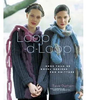 Loop-d-loop: More Than 40 Novel Designs For Knitters