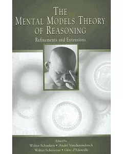 The Mental Models Theory Of Reasoning: Refinements And Extensions